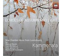 ECHOES OF AUTUMN AND LIGHT ルクセンブルクの室内作品集