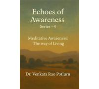 Echoes of Awareness - Series 4: Meditative Awareness: The way of Living