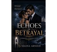 ECHOES OF BETRAYAL: A Romantic Suspense Novel
