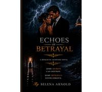ECHOES OF BETRAYAL: A Romantic Suspense Novel