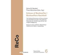 Echoes of Bonhoeffer | Bonhoeffers Nachhall: The Political Dimensions of Reconciliation and Interfaith Encounter | Die politische Dimension der Versöhnung und die interreligiöse Begegnung