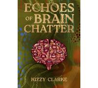 Echoes of Brain Chatter: Poems from the inner noise