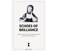 ECHOES OF BRILLIANCE: Exploring the Life and Contributions of Émilie du Châtelet