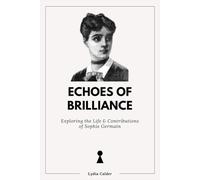 ECHOES OF BRILLIANCE: Exploring the Life and Contributions of Sophie Germain