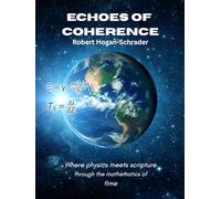 Echoes of Coherence: Bridging Science and Scripture