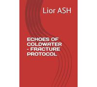 ECHOES OF COLDWATER - FRACTURE PROTOCOL