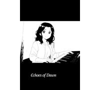 Echoes of Dawn: A Mindful Journal for New Beginnings, Hope, and Daily Reflection