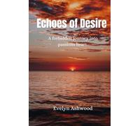 Echoes of desire: A Forbidden Journey into passionate heart