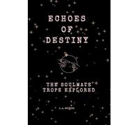 Echoes of Destiny: The Soulmate Trope Explored