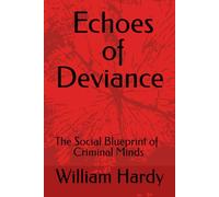 Echoes of Deviance: The Social Blueprint of Criminal Minds