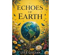 Echoes of Earth: More Poems Inspired by Nature