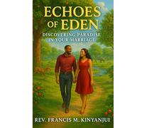 ECHOES OF EDEN: Discovering Padise in your Marriage