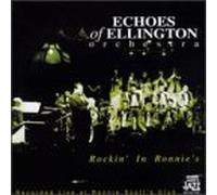 Echoes of Ellington Orchestra - Rockin'in Ronnies'S