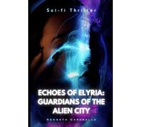 Echoes of Elyria: Guardians of the Alien City