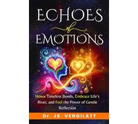 Echoes of Emotions: Honor Timeless Bonds, Embrace Life’s River, and Feel the Power of Gentle Reflection
