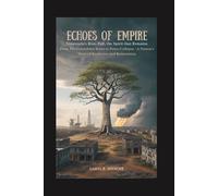 Echoes of Empire: Venezuela’s Rise, Fall, and the Spirit That Remains: From Pre-Columbian Roots to Petro-Collapse-A Nation’s Story of Resilience and Reinvention