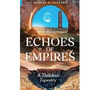 Echoes of Empires: A Timeless Tapestry