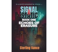 Echoes of Erasure: Book One of Signal & Static