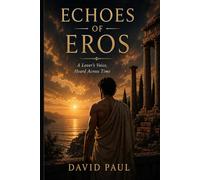 Echoes of Eros: A Lover's Voice, Heard Across Time