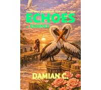 ECHOES OF ESSENCE: Short Stories Romance the Small Town Marshlands Thriller