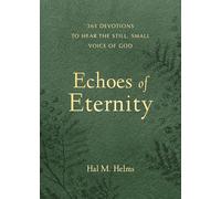 Echoes of Eternity: 365 Devotions to Hear the Still, Small Voice of God