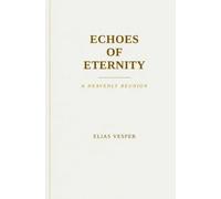 ECHOES OF ETERNITY: A Heavenly Reunion
