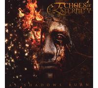 Echoes of Eternity - As Shadows Burn