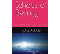 Echoes of Eternity: Poems that Touch the Heart and Stir the Soul