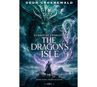 Echoes of Eternity: The Dragon's Isle: 2