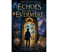 Echoes of Evermere: The Traveler Between time