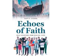 Echoes of Faith: Daily Devotions from Biblical Lives