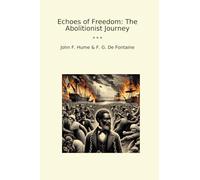 Echoes of Freedom: The Abolitionist Journey