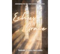 Echoes of Grace: Answering the Call That Cannot Be Ignored