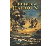 ECHOES OF HAIROUN: The Untold Journey of the Garifuna People