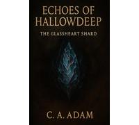 Echoes of Hallowdeep: The Glassheart Shard