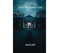 Echoes of Harmony Creek: A missing boy. A buried past. A journalist who won’t stop digging.