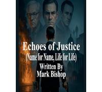 Echoes of Justice: Name for Name, Life for Life: 1