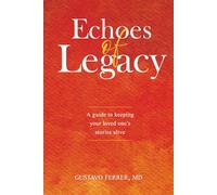 Echoes of Legacy: A guide to keeping your loved one’s stories alive