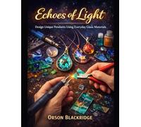 Echoes of Light: Design Unique Pendants Using Everyday Glass Materials