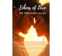 Echoes of Love: The Twin Flame Lullaby