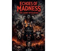 Echoes of Madness: The Court of Plagues