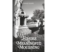 Echoes of Meaningful Mourning