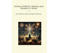 Echoes of Merlin: Destiny and Wisdom in Verse