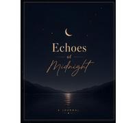 Echoes of Midnight - The jounal: Journal to remember your memories