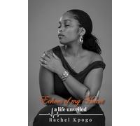 Echoes of my Heart: a life unveiled