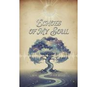 Echoes of My Soul: A Journal for Reflection, Inner Clarity, and Emotional Exploration