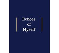 Echoes of Myself: A Reflective Journal for Personal Growth and Healing: Mindfulness and Mental Health