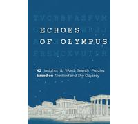 Echoes of Olympus: 42 Insights & Word Search Puzzles based on The Iliad and The Odyssey