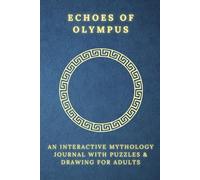 Echoes of Olympus: Creative Trials Book - An Interactive Mythology Journal with Puzzles & Drawing for Adults