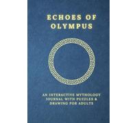Echoes of Olympus: Creative Trials Book - An Interactive Mythology Journal with Puzzles & Drawing for Adults